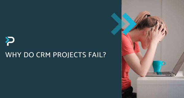 Why Do CRM Projects Fail - Blog Header