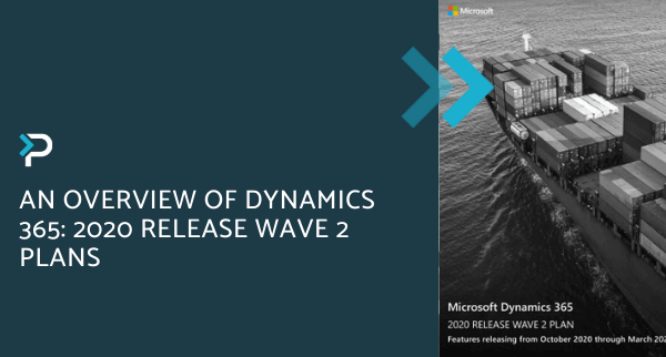 An Overview of Dynamics 365 2020 Release Wave 2 Plans