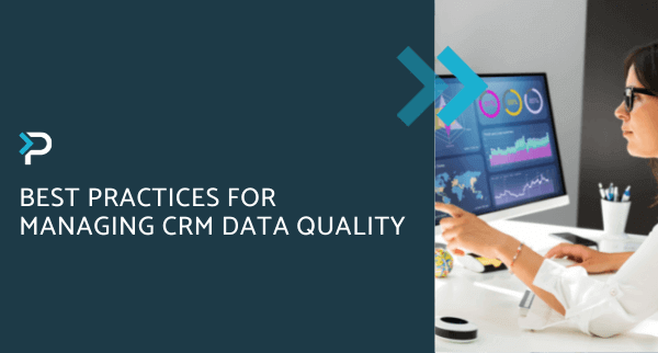 Best practices for managing CRM data quality