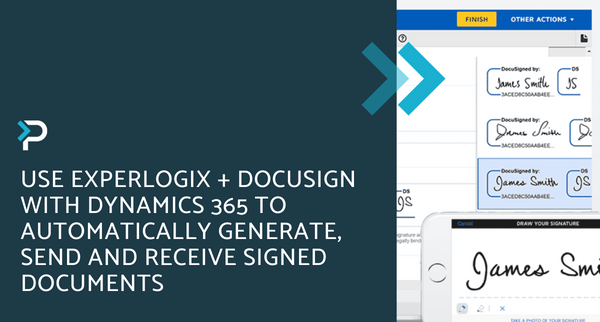 Use Experlogix + DocuSign with Dynamics 365 to automatically generate, send and receive signed documents