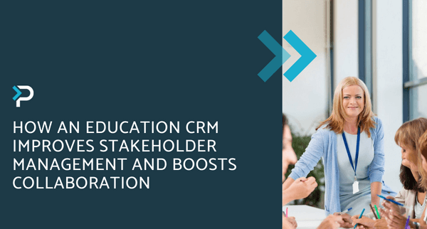 How an Education CRM improves stakeholder management and boosts ...