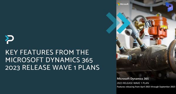 Key Features From The Microsoft Dynamics 365 2023 Release Wave 1 Plans