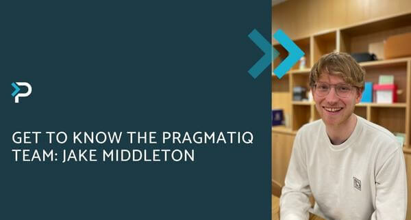 Get to know the Pragmatiq Team: Jake Middleton